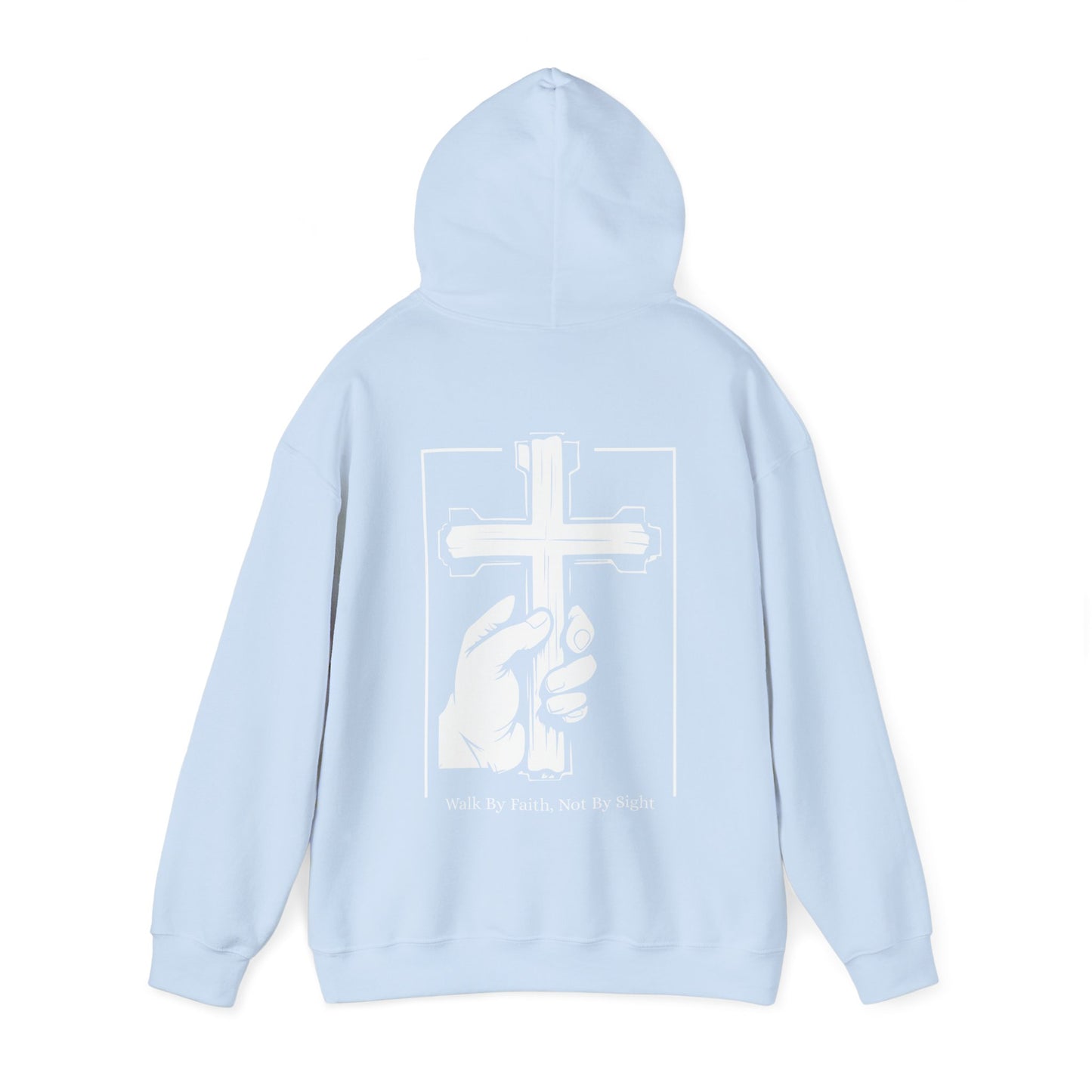 Walk By Faith, Not By Sight Hoodie