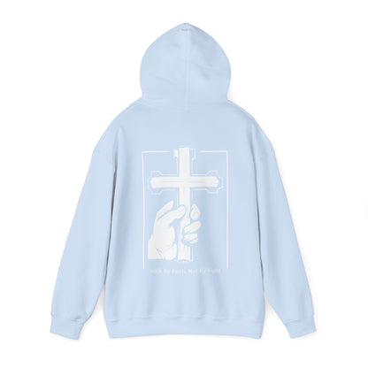 Walk By Faith, Not By Sight Hoodie