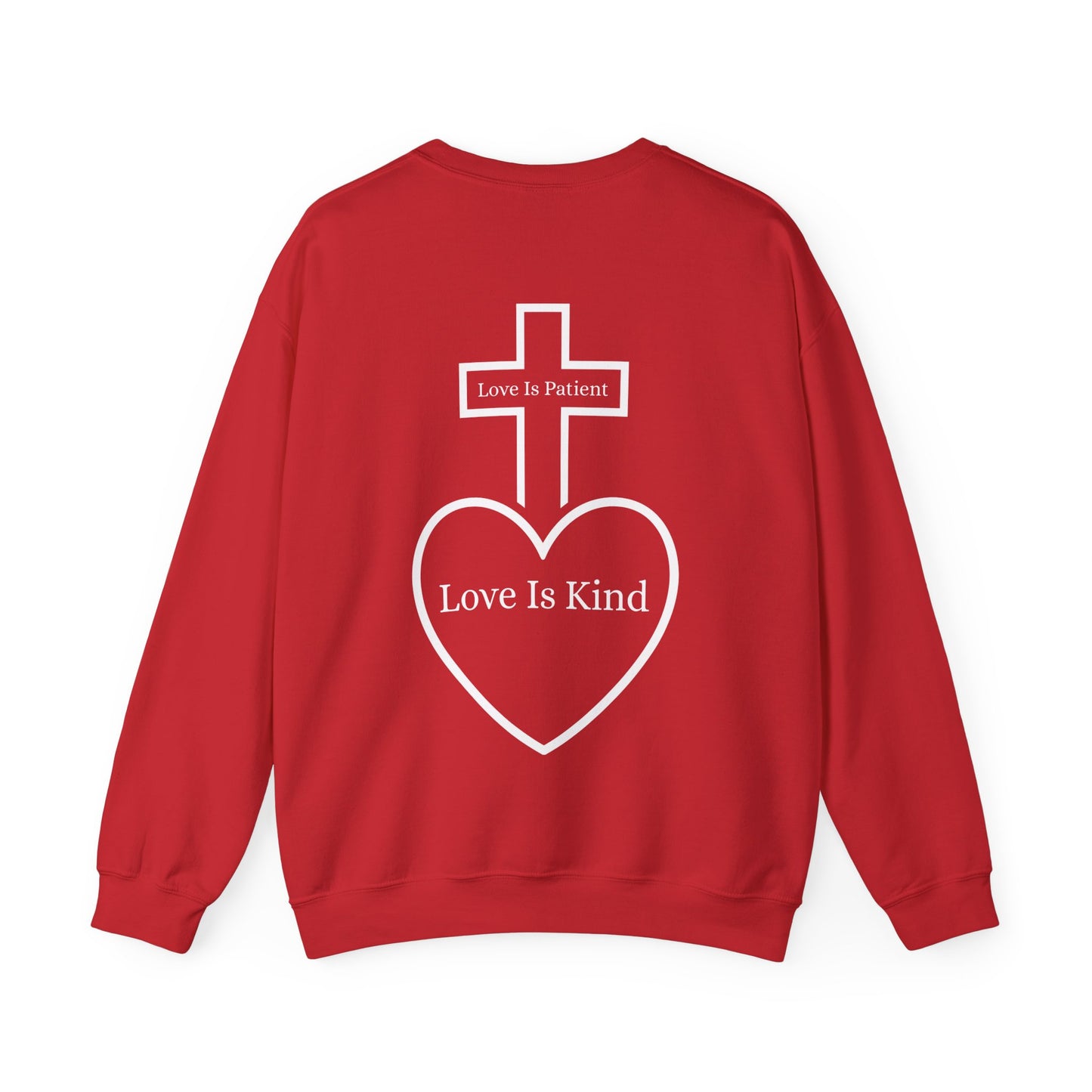 Love Is Patient Love Is Kind Crewneck Sweatshirt