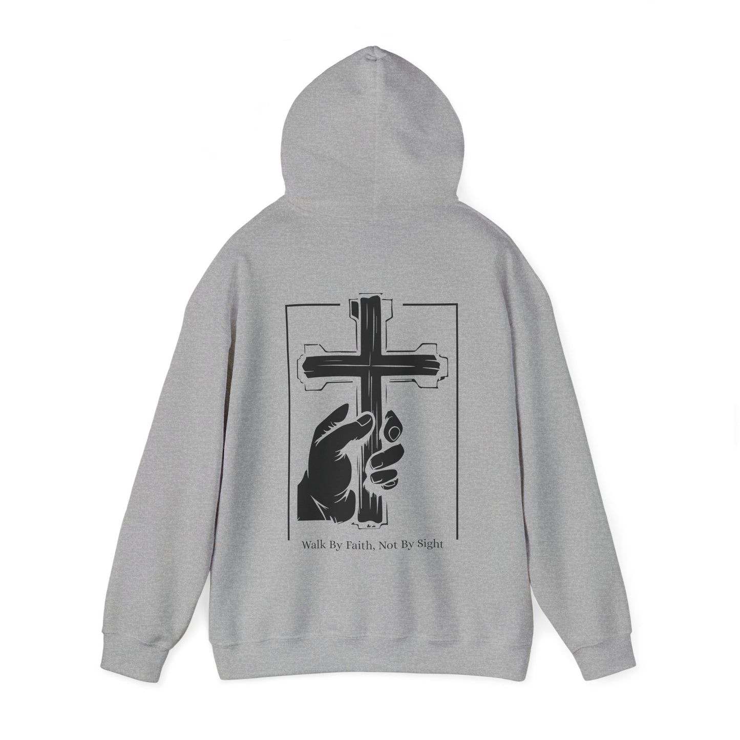 Walk By Faith, Not By Sight Hoodie