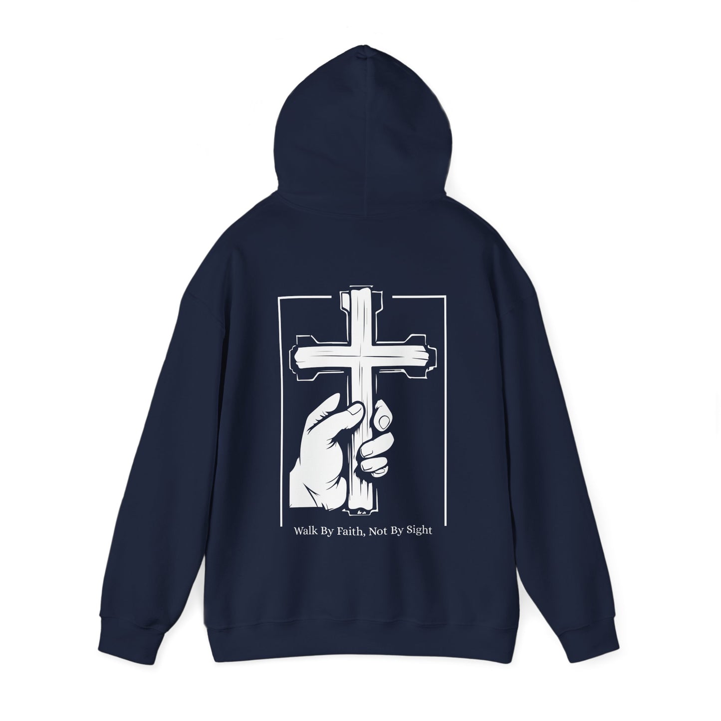 Walk By Faith, Not By Sight Hoodie