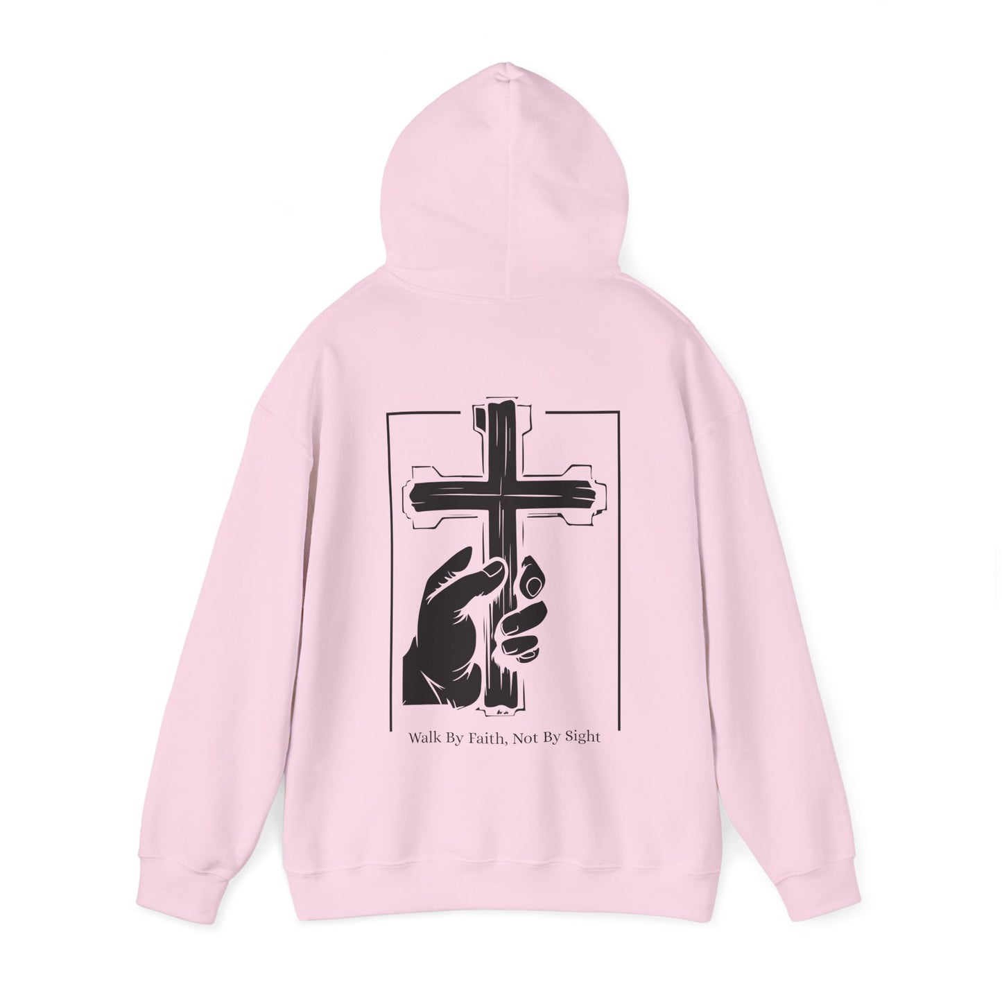 Walk By Faith, Not By Sight Hoodie