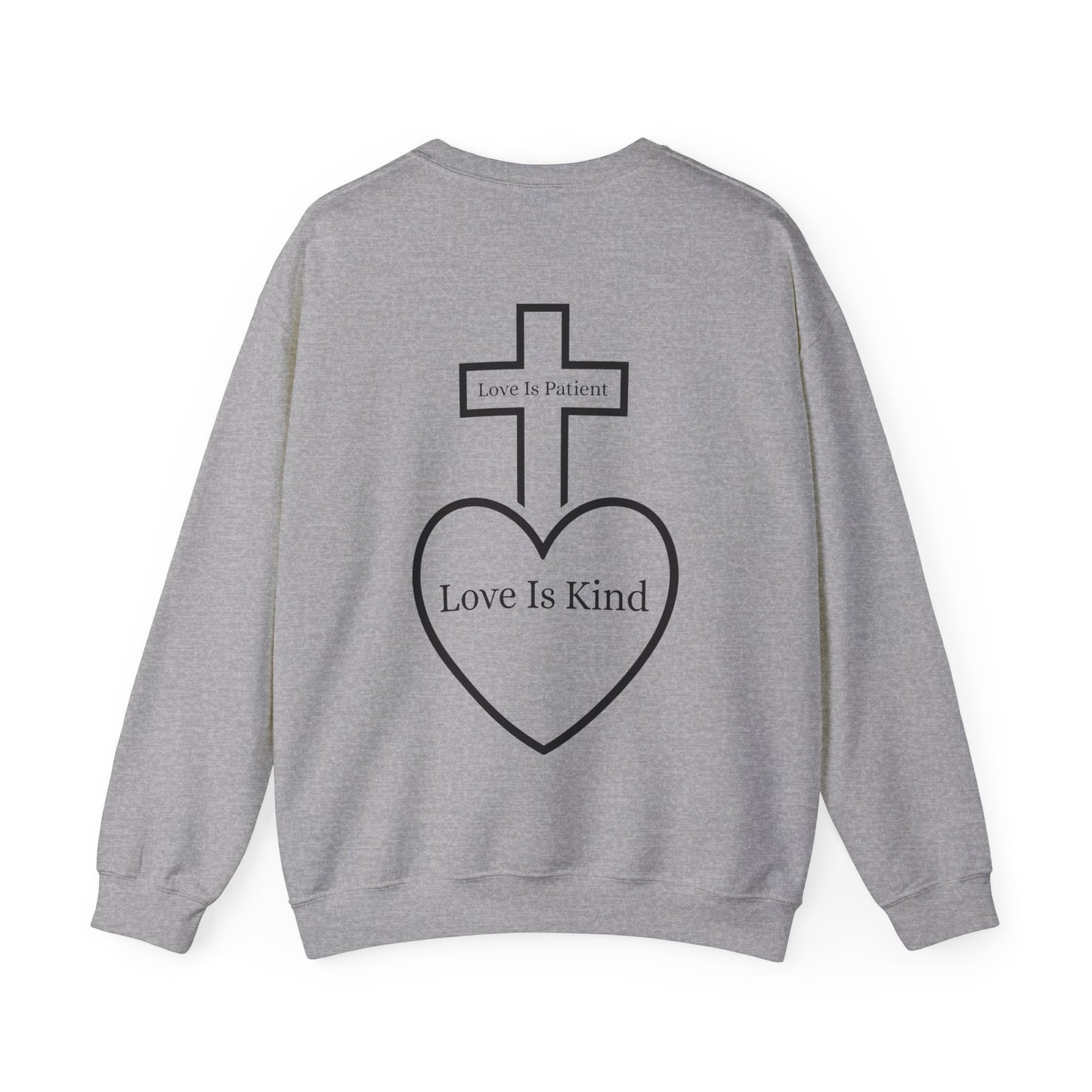 Love Is Patient Love Is Kind Crewneck Sweatshirt