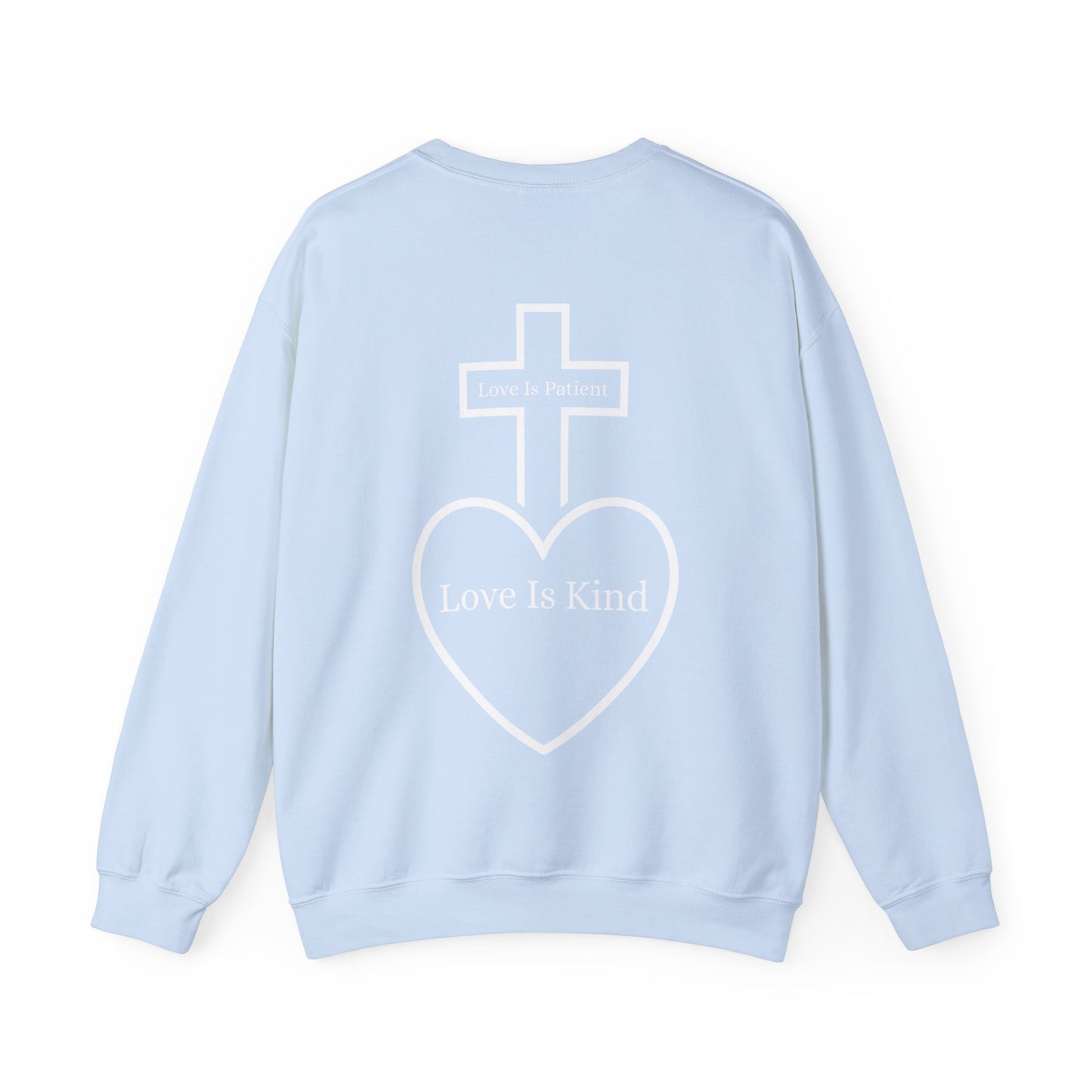 Love Is Patient Love Is Kind Crewneck Sweatshirt