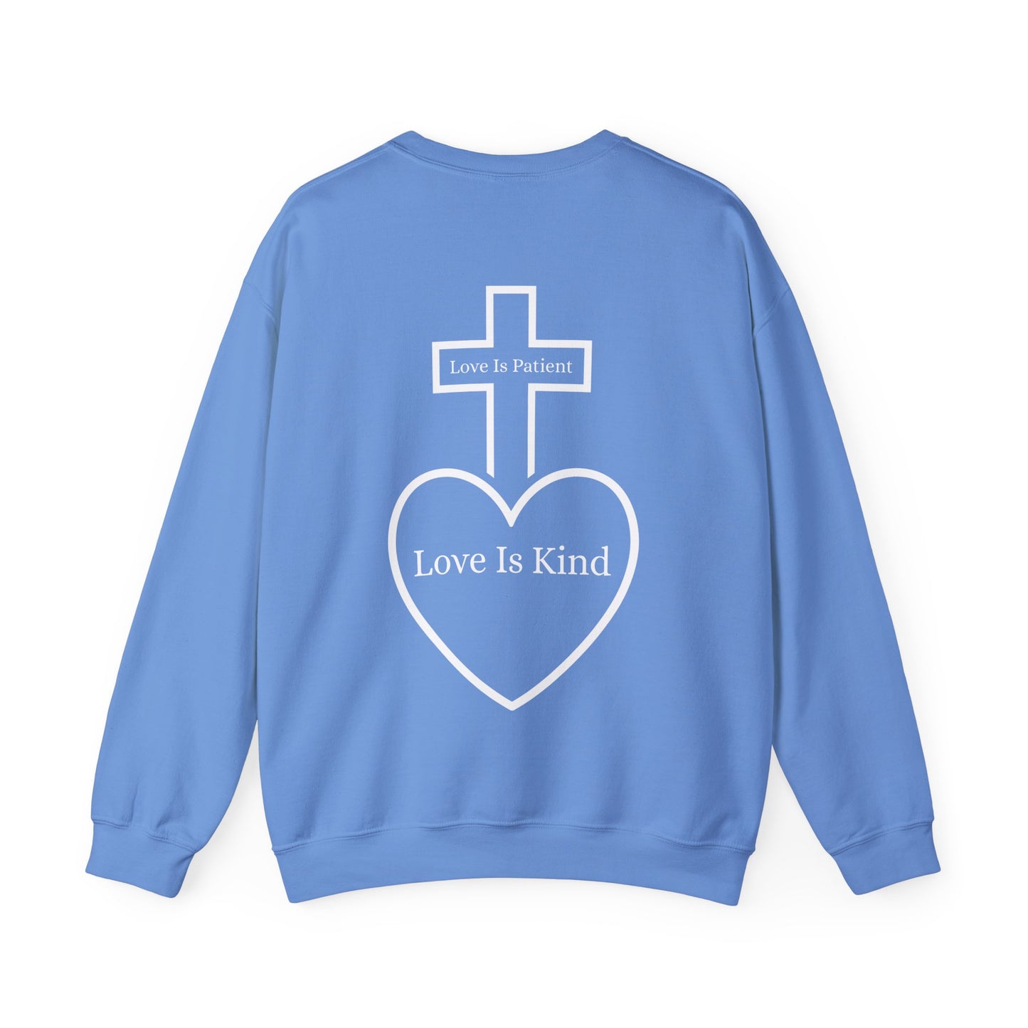 Love Is Patient Love Is Kind Crewneck Sweatshirt