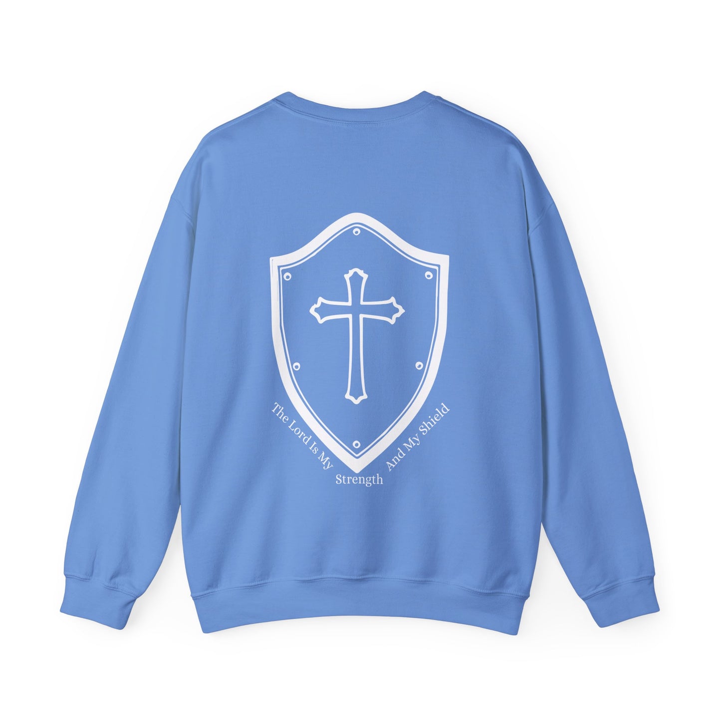 The Lord Is My Strength And My Shield Crewneck Sweatshirt