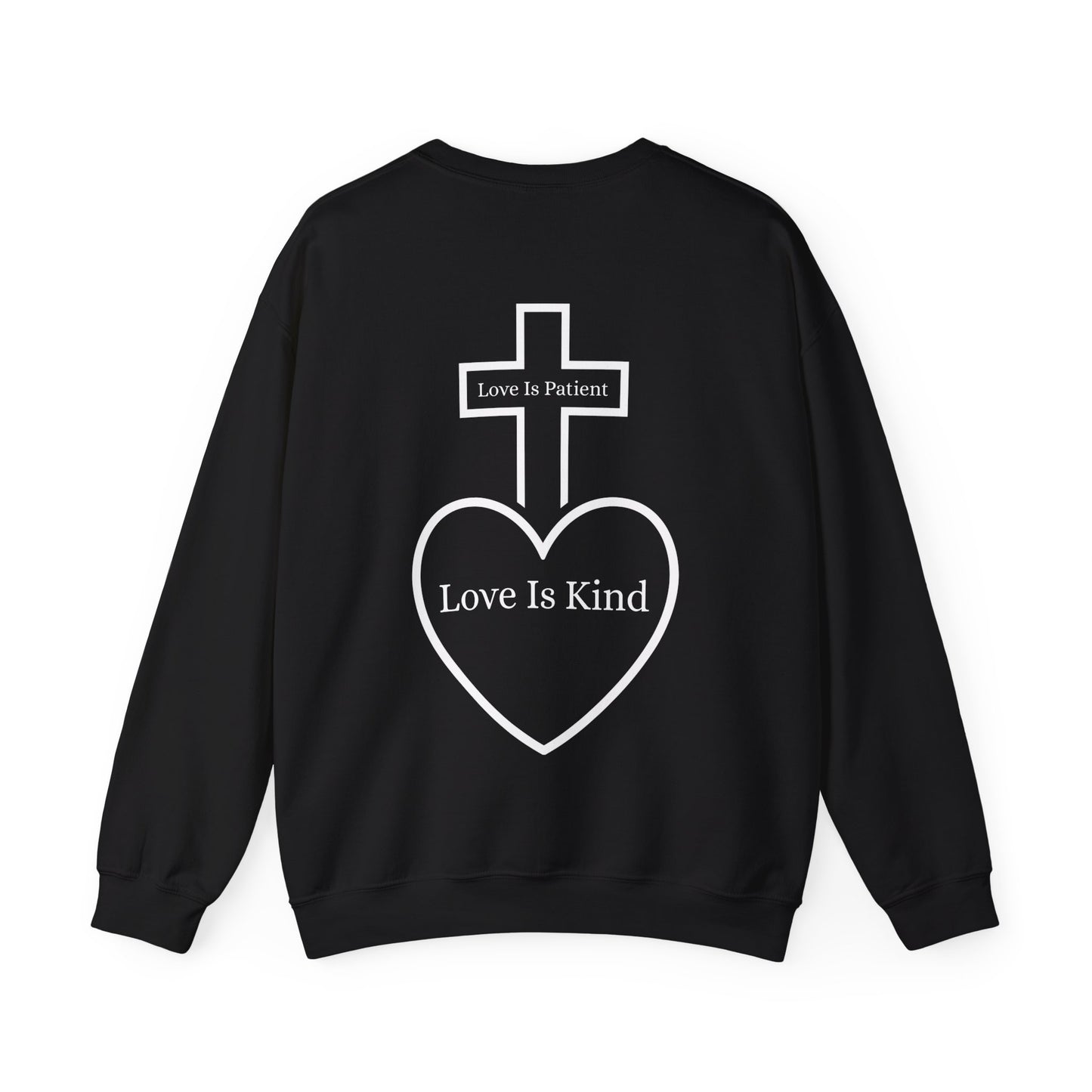 Love Is Patient Love Is Kind Crewneck Sweatshirt